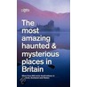 The Most Amazing Haunted And Mysterious Places In Britain by The Reader'S. Digest