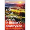 The Most Amazing Places To Visit In Britain's Countryside door Onbekend