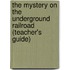 The Mystery on the Underground Railroad (Teacher's Guide)