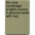 The New Cambridge English Course 4 Practice Book With Key
