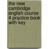 The New Cambridge English Course 4 Practice Book With Key door Michael Swan