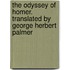 The Odyssey Of Homer. Translated By George Herbert Palmer