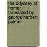 The Odyssey Of Homer. Translated By George Herbert Palmer door George Herbert Palmer