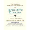 The Official Parent's Sourcebook On Septo-Optic Dysplasia door Icon Health Publications