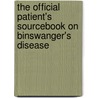 The Official Patient's Sourcebook On Binswanger's Disease door Icon Health Publications