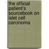 The Official Patient's Sourcebook On Islet Cell Carcinoma by Icon Health Publications
