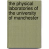The Physical Laboratories Of The University Of Manchester door Onbekend