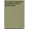 The Pilgrim's Progress (Illustrated Edition) (Dodo Press) by John Bunyan )