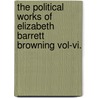 The Political Works Of Elizabeth Barrett Browning Vol-Vi. by Elizabeth Barrett Browning