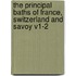 The Principal Baths Of France, Switzerland And Savoy V1-2