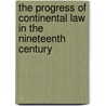 The Progress Of Continental Law In The Nineteenth Century by Various Authors