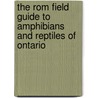 The Rom Field Guide To Amphibians And Reptiles Of Ontario by Ross D. MacCulloch