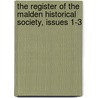 The Register Of The Malden Historical Society, Issues 1-3 door Onbekend