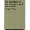The Registers Of Doddington-Pigot, Co. Lincoln. 1562-1812 door Robert Eden George Cole