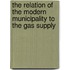 The Relation Of The Modern Municipality To The Gas Supply
