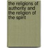 The Religions Of Authority And The Religion Of The Spirit