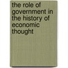 The Role of Government in the History of Economic Thought door Steven G. Medema