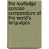 The Routledge Concise Compendium Of The World's Languages