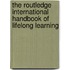 The Routledge International Handbook Of Lifelong Learning