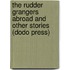 The Rudder Grangers Abroad and Other Stories (Dodo Press)