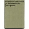 The Shadow of the Rope (Illustrated Edition) (Dodo Press) door Ernest William Hornung