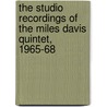 The Studio Recordings of the Miles Davis Quintet, 1965-68 by R.B. Rutherford