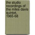 The Studio Recordings of the Miles Davis Quintet, 1965-68