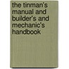 The Tinman's Manual And Builder's And Mechanic's Handbook door I.R. (Isaac Ridler) Butts