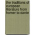 The Traditions Of European Literature From Homer To Dante