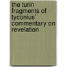 The Turin Fragments of Tyconius' Commentary on Revelation door Lo-Bue