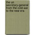 The Un Secretary-General from the Cold War to the New Era