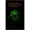 The Unified Theory Of Mass, Gravity, Light & The Big Bang door Robert A. Poggie Ph.D