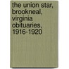The Union Star, Brookneal, Virginia Obituaries, 1916-1920 door Cynthia Farris Utterback