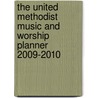 The United Methodist  Music and Worship Planner 2009-2010 by Mary J. Scifres