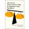 The Use Of Social Science Data In Supreme Court Decisions by Rosemary J. Erickson