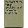 The Wars of the French Revolution and Napoleon, 1792-1815 by Theodore X. O'Connell