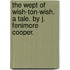 The Wept of Wish-Ton-Wish. a Tale. by J. Fenimore Cooper.