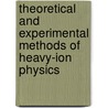 Theoretical and Experimental Methods of Heavy-Ion Physics by Unknown