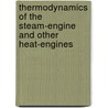 Thermodynamics Of The Steam-Engine And Other Heat-Engines by Cecil Hobart Peabody