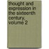Thought And Expression In The Sixteenth Century, Volume 2