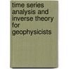 Time Series Analysis And Inverse Theory For Geophysicists door David Gubbins