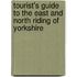 Tourist's Guide To The East And North Riding Of Yorkshire
