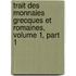 Trait Des Monnaies Grecques Et Romaines, Volume 1, Part 1