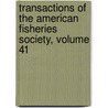 Transactions Of The American Fisheries Society, Volume 41 by Society American Fisher