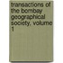 Transactions Of The Bombay Geographical Society, Volume 1