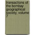 Transactions Of The Bombay Geographical Society, Volume 7