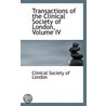 Transactions Of The Clinical Society Of London, Volume Iv door Clinical Society of London
