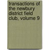Transactions of the Newbury District Field Club, Volume 9 by Club Newbury Distric