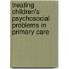 Treating Children's Psychosocial Problems In Primary Care door Beth Wildman