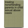 Treating Nonoffending Parents In Child Sexual Abuse Cases door John W. Morin